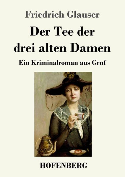 Der Tee der drei alten Damen, Taschenbuch von Friedrich Glauser, Hofenberg, 9783743723696