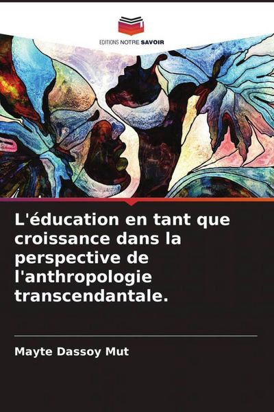 Produktbild: L'&eacute;ducation en tant que croissance dans la perspective de l'anthropologie transcendantale.