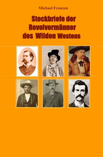 Produktbild: Steckbriefe der Revolverm&auml;nner des Wilden Westens