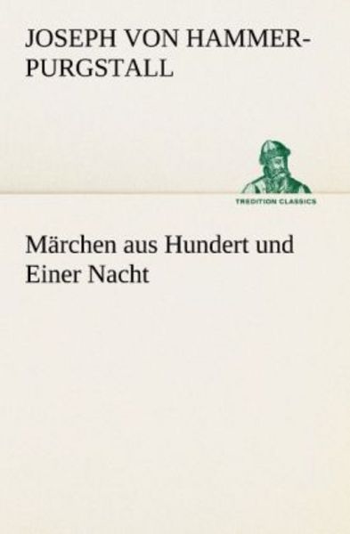 Märchen aus Hundert und Einer Nacht, Taschenbuch von Joseph Hammer-Purgstall, Tredition, 9783847237600
