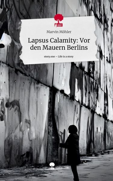 Produktbild: Lapsus Calamity: Vor den Mauern Berlins. Life is a Story - story.one