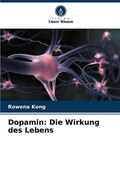Produktbild: Dopamin: Die Wirkung des Lebens