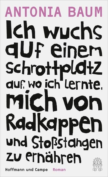 Produktbild: Ich wuchs auf einem Schrottplatz auf, wo ich lernte, mich von Radkappen und Stoßstangen zu ernähren