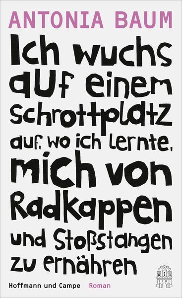 Produktbild: Ich wuchs auf einem Schrottplatz auf, wo ich lernte, mich von Radkappen und Sto&szlig;stangen zu ern&auml;hren