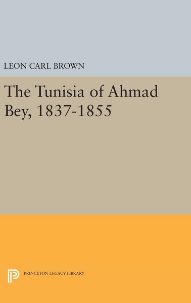 Produktbild: The Tunisia of Ahmad Bey, 1837-1855