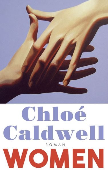 Women, Gebundene Ausgabe von Chloé Caldwell, Eichborn