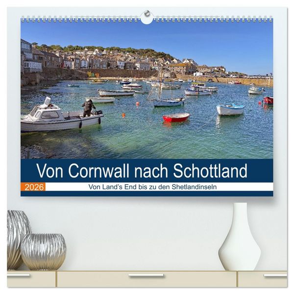 Produktbild: Von Cornwall nach Schottland (hochwertiger Premium Wandkalender 2026 DIN A2 quer), Kunstdruck in Hochglanz
