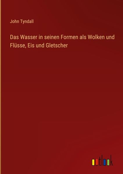 Produktbild: Das Wasser in seinen Formen als Wolken und Fl&uuml;sse, Eis und Gletscher