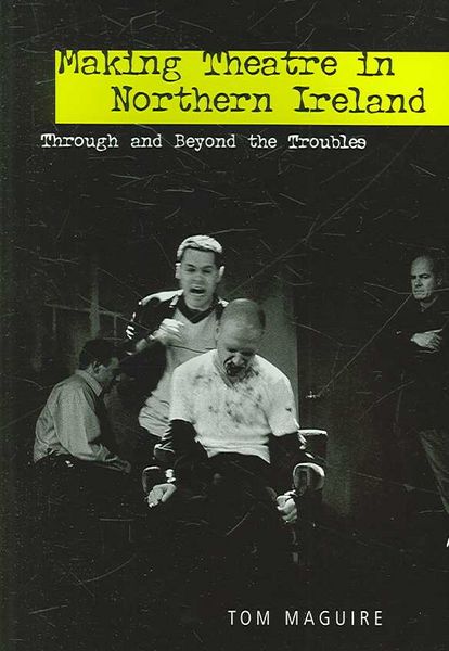 Produktbild: Making Theatre in Northern Ireland