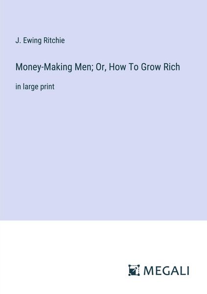 Produktbild: Money-Making Men; Or, How To Grow Rich