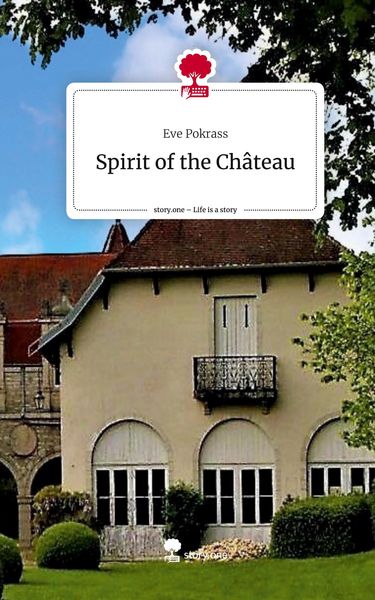 Produktbild: Spirit of the Ch&acirc;teau. Life is a Story - story.one