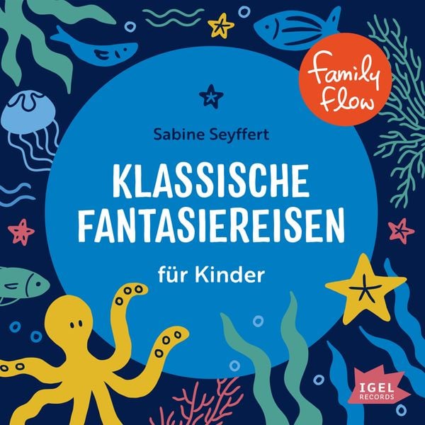 FamilyFlow. Klassische Fantasiereisen für Kinder - Sabine Seyffert, Audio, 9783731393573