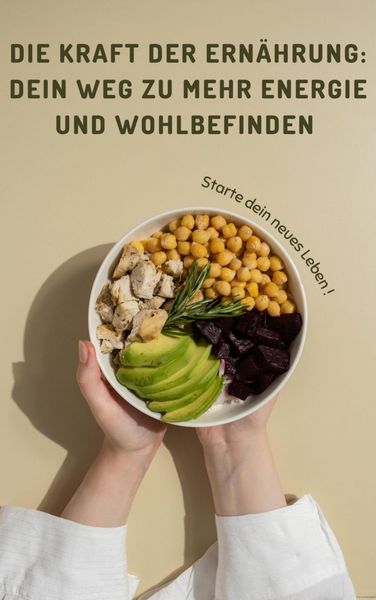 Produktbild: Die Kraft der Ern&auml;hrung: Dein Weg zu mehr Energie und Wohlbefinden