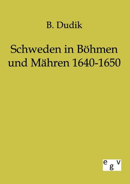 Produktbild: Schweden in B&ouml;hmen und M&auml;hren 1640-1650