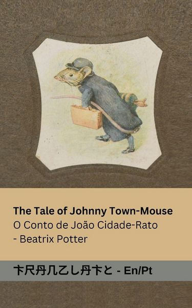 Produktbild: The Tale of Johnny Town-Mouse / O Conto de Jo&atilde;o Cidade-Rato