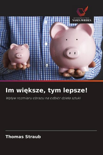 Produktbild: Im wi&iquest;ksze, tym lepsze!