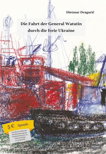 Produktbild: Die Fahrt der General Watutin durch die freie Ukraine