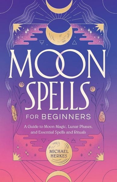 Moon Spells for Beginners, Taschenbuch von Michael Herkes, Vermilion, 9781638073529