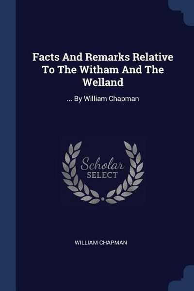Produktbild: Facts And Remarks Relative To The Witham And The Welland