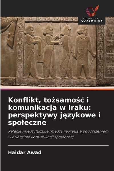 Produktbild: Konflikt, to&iquest;samo&iquest;&iquest; i komunikacja w Iraku: perspektywy j&iquest;zykowe i spo&iquest;eczne