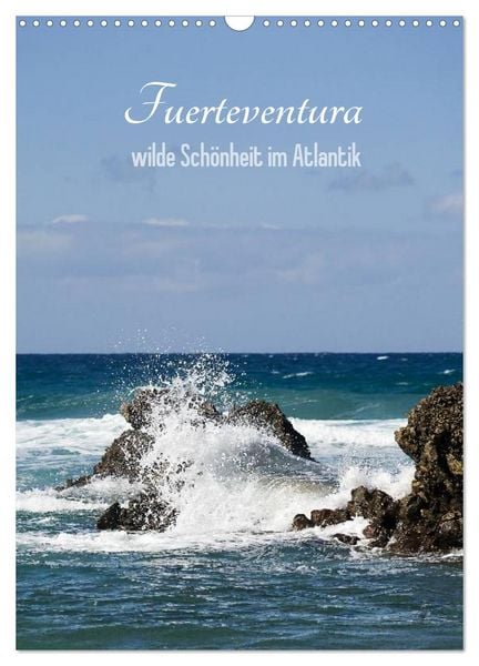 Produktbild: Fuerteventura, wilde Sch&ouml;nheit im Atlantik (Wandkalender 2026 DIN A3 hoch), CALVENDO Monatskalender