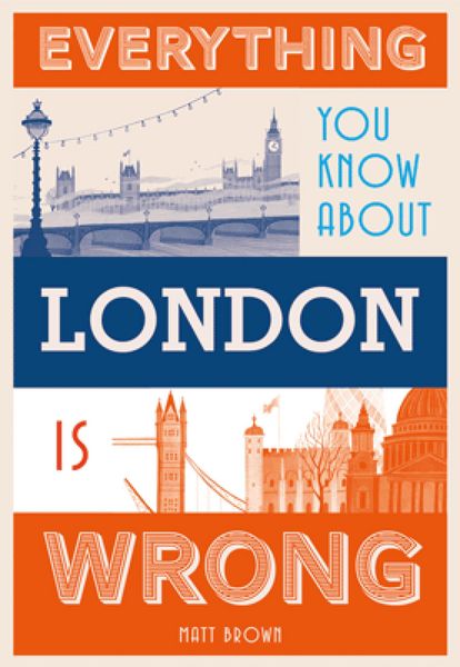Produktbild: Everything You Know About London is Wrong