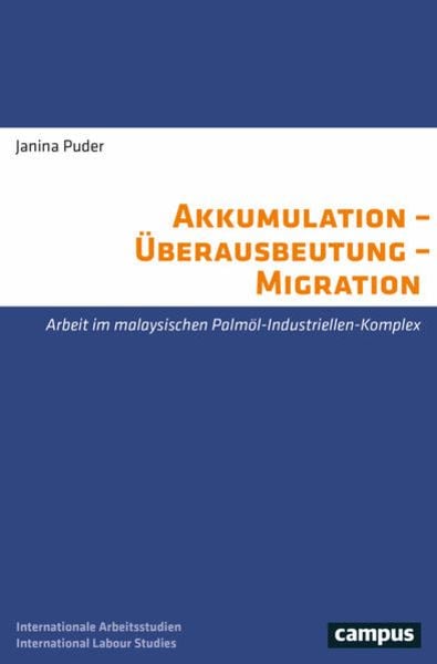 Akkumulation – Überausbeutung – Migration, Taschenbuch von Janina Puder, Campus, 9783593516394