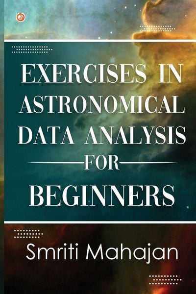 Produktbild: Exercises in Astronomical Data Analysis for Beginners