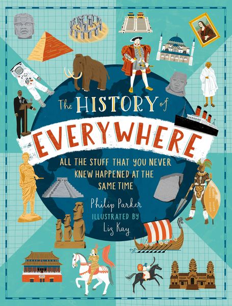 Produktbild: The History of Everywhere: All the Stuff That You Never Knew Happened at the Same Time