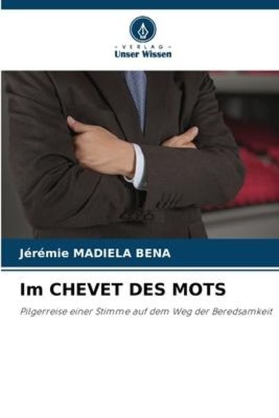 Im Chevet des Mots, Taschenbuch von Jérémie Madiela Bena, Verlag Unser Wissen, 9786206101925