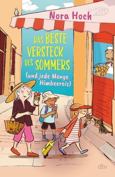 Das beste Versteck des Sommers (und jede Menge Himbeereis), Gebundene Ausgabe von Nora Hoch, dtv, 978-3-423-76561-9