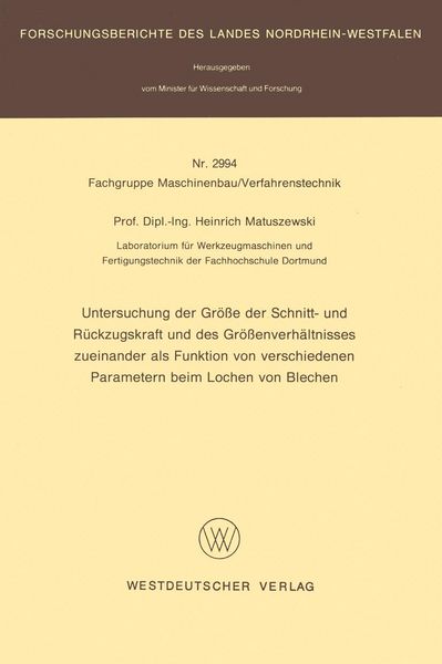 Produktbild: Untersuchung der Gr&ouml;&szlig;e der Schnitt- und R&uuml;ckzugskraft und des Gr&ouml;&szlig;enverh&auml;ltnisses zueinander als Funktion von verschiedenen Parametern beim Lochen von