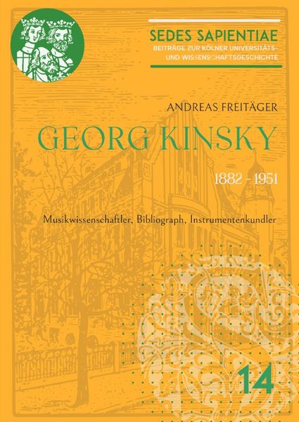 Produktbild: Sedes Sapientiae. Beitr&auml;ge zur K&ouml;lner Universit&auml;ts- und Wissenschaftsgeschichte / Georg Kinsky (1882-1951)