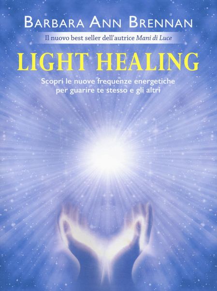 Produktbild: Light healing. Scopri le nuove frequenze energetiche per guarire te stesso e gli altri
