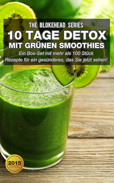 Produktbild: 10 Tage Detox mit gr&uuml;nen Smoothies (The Blokehead)