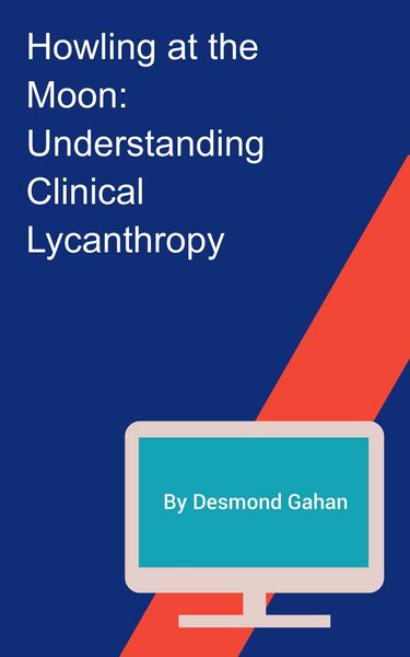 Produktbild: Howling at the Moon: Understanding Clinical Lycanthropy
