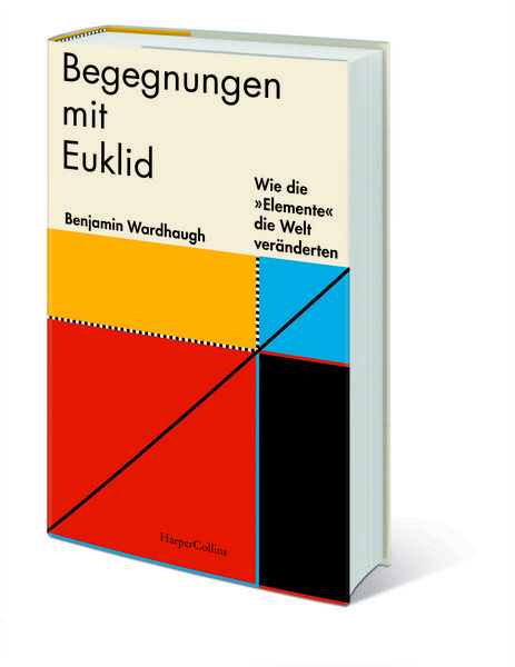Produktbild: Begegnungen mit Euklid &ndash; Wie die &raquo;Elemente&laquo; die Welt ver&auml;nderten