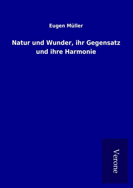 Produktbild: Natur und Wunder, ihr Gegensatz und ihre Harmonie