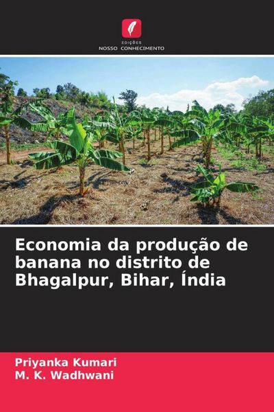 Produktbild: Economia da produ&ccedil;&atilde;o de banana no distrito de Bhagalpur, Bihar, &Iacute;ndia