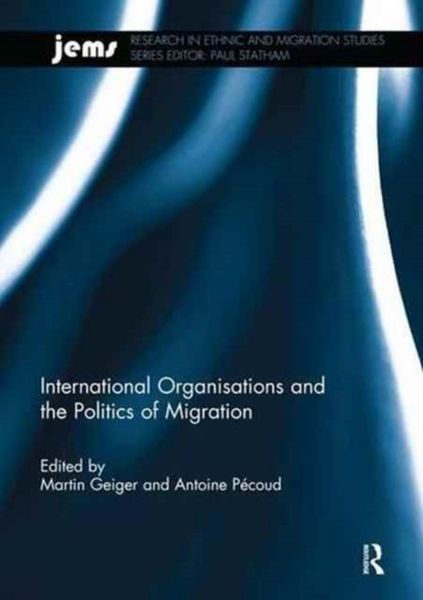 Produktbild: International Organisations and the Politics of Migration