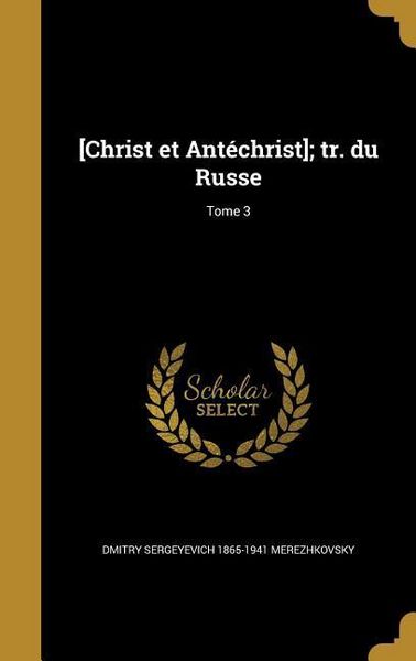 Produktbild: [Christ et Ant&eacute;christ]; tr. du Russe; Tome 3