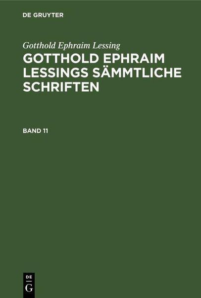 Produktbild: Gotthold Ephraim Lessing: Gotthold Ephraim Lessings S&auml;mmtliche Schriften. Band 11