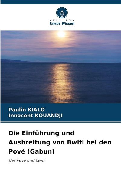 Produktbild: Die Einf&uuml;hrung und Ausbreitung von Bwiti bei den Pov&eacute; (Gabun)
