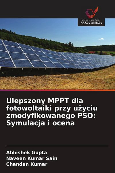 Produktbild: Ulepszony MPPT dla fotowoltaiki przy u&iquest;yciu zmodyfikowanego PSO: Symulacja i ocena