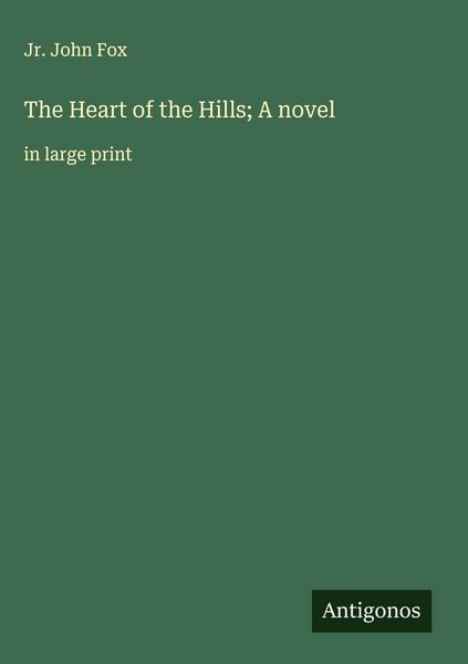 Produktbild: The Heart of the Hills; A novel