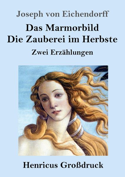 Das Marmorbild / Die Zauberei im Herbste (Großdruck), Taschenbuch von Joseph Eichendorff, BoD - Books on Demand, 9783847832263