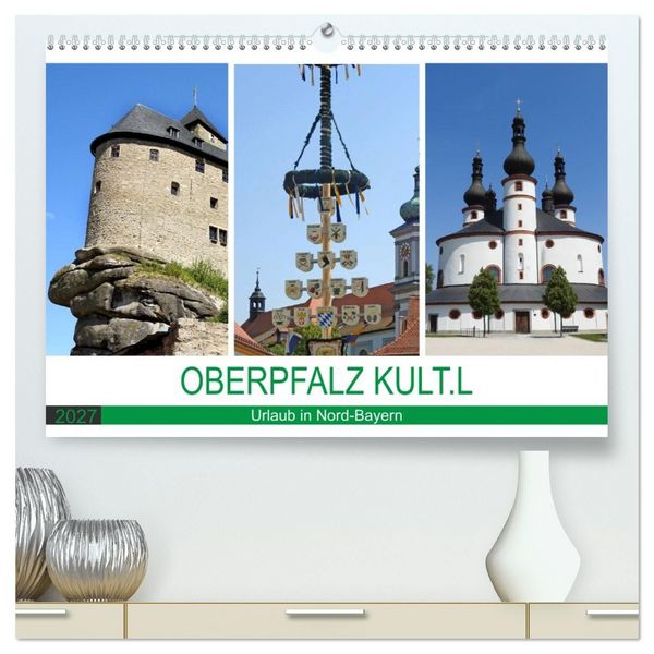 Produktbild: OBERPFALZ KULT.L - Urlaub in Nord-Bayern (hochwertiger Premium Wandkalender 2027 DIN A2 quer), Kunstdruck in Hochglanz