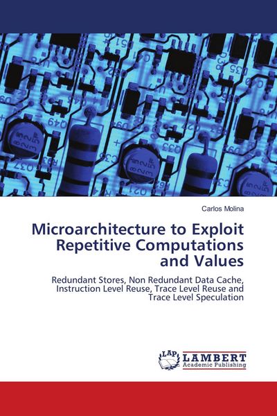 Produktbild: Microarchitecture to Exploit Repetitive Computations and Values