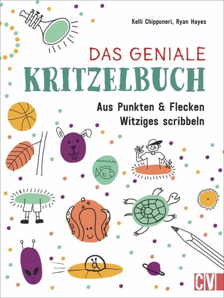 Das geniale Kritzelbuch, Taschenbuch von Ryan Hayes Kelli Chipponeri, Christophorus, 9783841102324