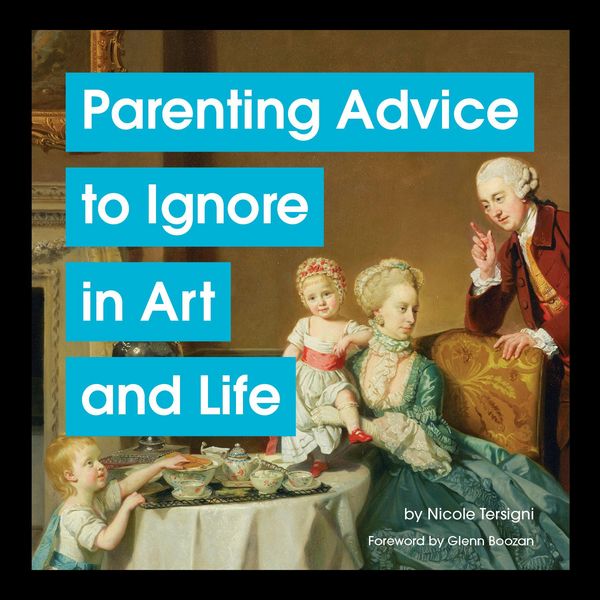 Produktbild: Parenting Advice to Ignore in Art and Life